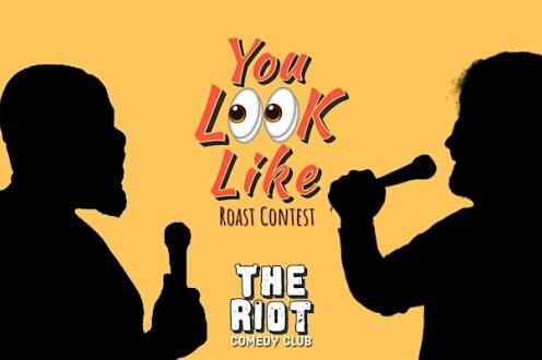 Riot Comedy Club Presents "You Look Like" Roast Contest 
