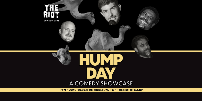 The Riot Presents Wednesday Night Standup Comedy Showcase "Hump Day"